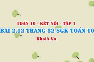 Bài 2.12 trang 32 SGK Toán 10 tập 1 Kết nối tri thức